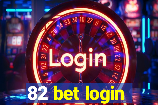 82 bet login